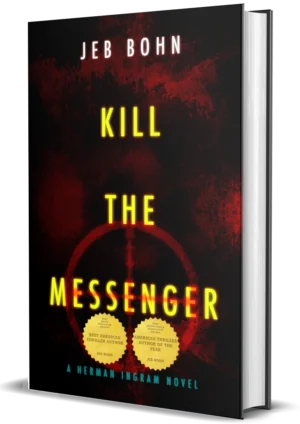 Kill The Messenger (Herman Ingram Book One) – hardcover